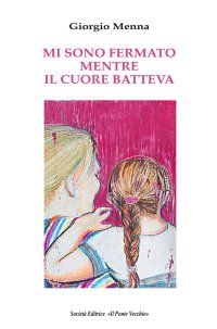 Immagine copertina libro Mi sono fermato mentre il cuore batteva