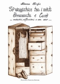 Immagine copertina libro Io viaggiatrice tra i monti Serrasanta e Cucco. Emozioni, riflessioni e non solo