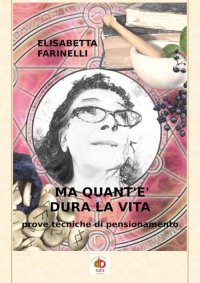 Immagine copertina libro Ma quant'è dura la vita. Prove tecniche di pensionamento