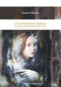 Immagine copertina libro L'evanescente Emilia e le sue confuse non vite