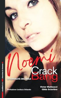 Immagine copertina libro Noemi Crack Bang. La banalità del male