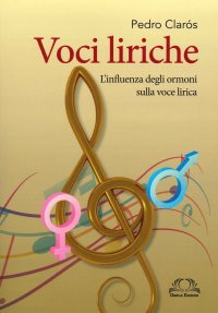 Immagine copertina libro Voci liriche. L’influenza degli ormoni sulla voce lirica