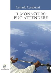 Immagine copertina libro Il monastero può attendere