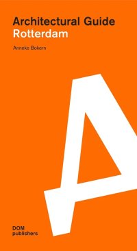 Immagine copertina libro Rotterdam. Architectural guide. Ediz. illustrata