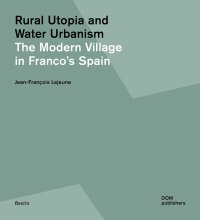 Immagine copertina libro Rural utopia and water urbanism. The modern village in Franco's Spain. Ediz. illustrata