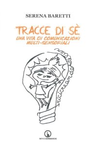 Immagine copertina libro Tracce di sé. Una vita di comunicazioni multi-sensoriali