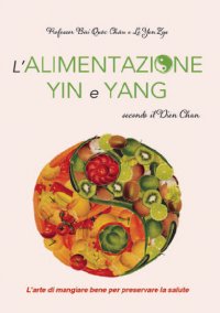 Immagine copertina libro Alimentazione yin e yang secondo il Dien Chan