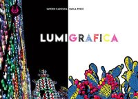 Immagine copertina libro Lumigrafica. Ediz. illustrata
