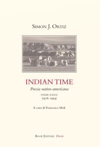 Immagine copertina libro Indian Time. Poesia nativo-americana. Poesie scelte (1976-1994)