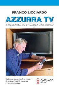 Immagine copertina libro Azzurra TV. L’importanza di una TV locale per la sua comunità