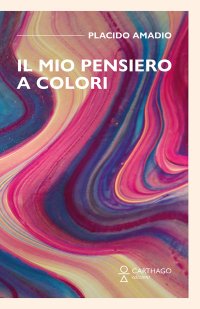 Immagine copertina libro Il mio pensiero a colori