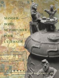 Immagine copertina libro Manger, boire, se parfumer pour l'éternité. Rituels alimentaires et odorants en Italie et en Gaule du IXe siècle avant au Ier siècle après J.C