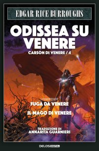 Immagine copertina libro Odissea su Venere: Fuga su Venere-Il mago di Venere. Carson di Venere. Vol. 4