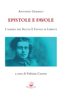 Immagine copertina libro Epistole e favole. L'albero del riccio e Favole di libertà. Ediz. integrale