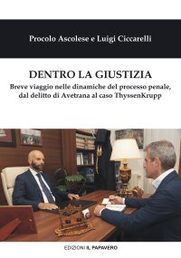Immagine copertina libro Dentro la giustizia. Breve viaggio nelle dinamiche del processo penale, dal delitto di Avetrana al caso ThyssenKrupp