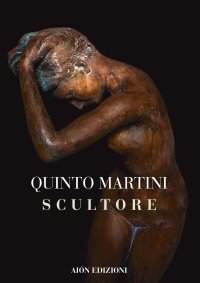 Immagine copertina libro Quinto Martini. Scultore