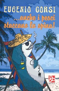 Immagine copertina libro ...Anche i pesci staccano la spina