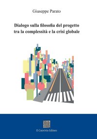 Immagine copertina libro Dialogo sulla filosofia del progetto tra la complessità e la crisi globale