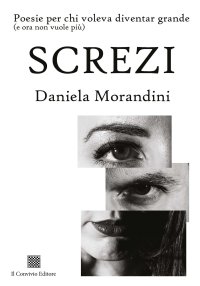 Immagine copertina libro Screzi. Poesie per chi voleva diventar grande (e ora non vuole più)