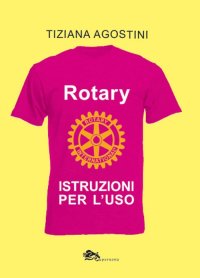 Immagine copertina libro Rotary. Istruzioni per l'uso