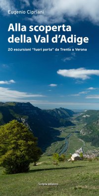 Immagine copertina libro Alla scoperta della Val d'Adige. 20 escursioni «fuori porta» da Trento a Verona