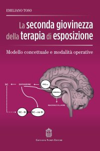 Immagine copertina libro La seconda giovinezza della terapia di esposizione. Modello concettuale e modalità operative