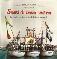 Immagine copertina libro Santi di casa nostra. La Puglia dei patroni e delle feste patronali