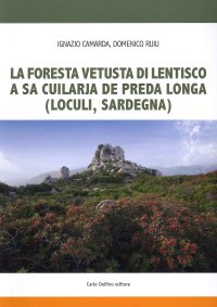 Immagine copertina libro La foresta fetusta di lentisco a sa Cuilarja de Preda Longa (Loculi-Sardegna)
