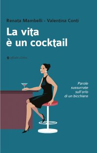 Immagine copertina libro La vita è un cocktail