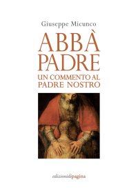 Immagine copertina libro Abbà, padre. Un commento al «Padre nostro»