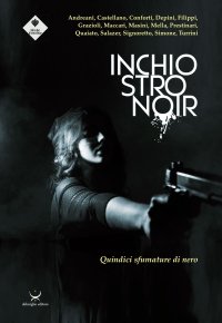 Immagine copertina libro Inchiostro noir. Quindici sfumature di nero