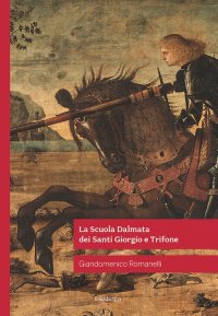 Immagine copertina libro La Scuola Dalmata dei Santi Giorgio e Trifone