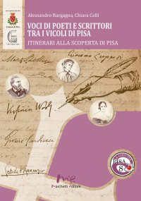 Immagine copertina libro Voci di poeti e scrittori tra i vicoli di Pisa
