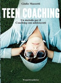 Immagine copertina libro Teen coaching. Un metodo per il coaching con adolescenti