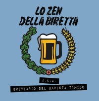 Immagine copertina libro Lo zen della biretta. Breviario del barista timido