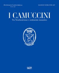 Immagine copertina libro I Camuccini. Tra Neoclassicismo e sentimento romantico. Ediz. multilingue