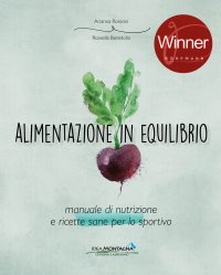 Immagine copertina libro Alimentazione in equilibrio. Come alimentarsi in maniera equilibrata praticando un'attività