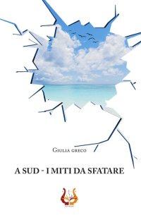 Immagine copertina libro A sud. I miti da sfatare. Nuova ediz.