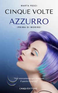 Immagine copertina libro Cinque volte azzurro (prima di morire)