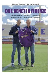 Immagine copertina libro Due veneti a Firenze. Racconti inediti di Celeste Pin e Renato Buso