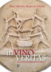 Immagine copertina libro In vino veritas. Storia della Sella&Mosca di Alghero