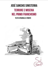 Immagine copertina libro Terrore e miseria nel primo franchismo. Testo spagnolo a fronte. Ediz. bilingue