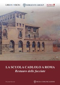 Immagine copertina libro La scuola Cadlolo a Roma. Restauro delle facciate