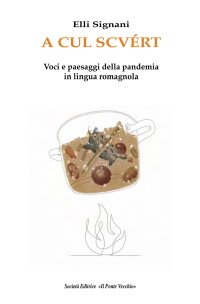 Immagine copertina libro A cul scvért. Voci e paesaggi della pandemia in lingua romagnola