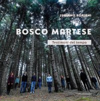 Immagine copertina libro Bosco Martese. Testimoni del tempo. Ediz. illustrata