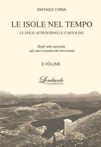 Immagine copertina libro Le isole nel tempo. Le Eolie attraverso le cartoline