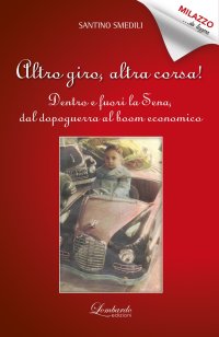 Immagine copertina libro Altro giro, altra corsa.. Dentro e fuori la Sena, dal dopoguerra al boom economico.