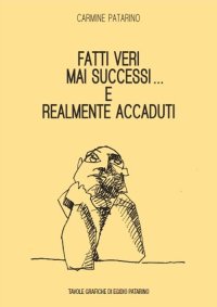 Immagine copertina libro Fatti veri mai successi... E realmente accaduti