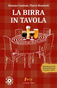 Immagine copertina libro La birra in tavola. Manuale generale degli abbinamenti tra pinta e piatto. Nuova ediz.