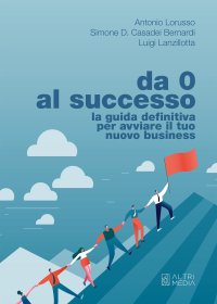 Immagine copertina libro Da 0 al successo. La guida definitiva per avviare il tuo nuovo business